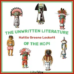 The Unwritten Literature of the Hopi