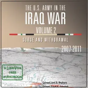 The U.S. Army in the Iraq War Volume 2: Surge and Withdrawal 2007 – 2011