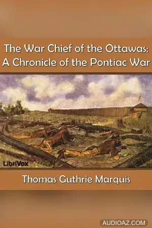 The Chronicles of Canada Volume 15 - The War Chief of the Ottawas: A Chronicle of the Pontiac War