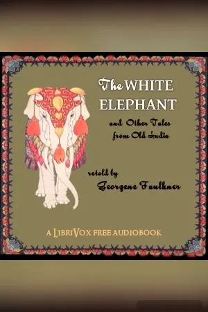 The White Elephant And Other Tales from Old India Retold