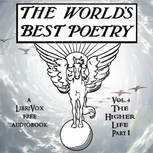 The World's Best Poetry, Volume 4: The Higher Life (Part 1)