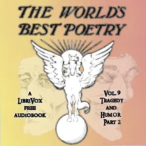 The World's Best Poetry, Volume 9: Tragedy and Humor (Part 2)