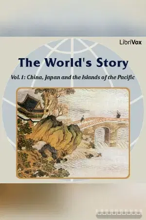 The World’s Story Volume I: China, Japan and the Islands of the Pacific
