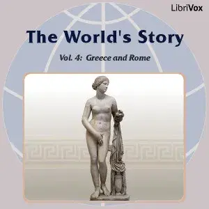 The World’s Story Volume IV: Greece and Rome