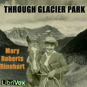 Through Glacier Park, Seeing America First with Howard Eaton