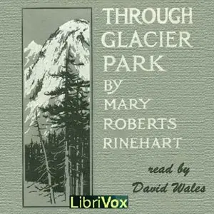 Through Glacier Park; Seeing America First With Howard Eaton (version 2)
