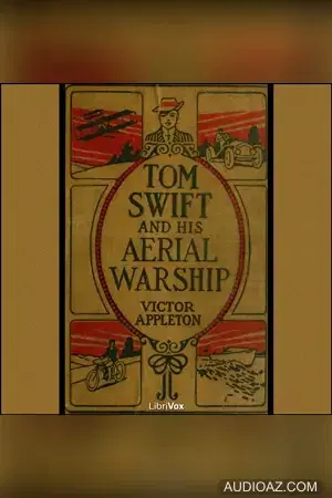 Tom Swift and His Aerial Warship, or, the Naval Terror of the Seas