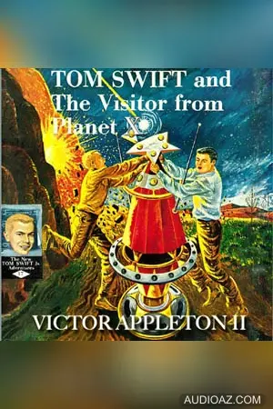 Tom Swift and the Visitor From Planet X