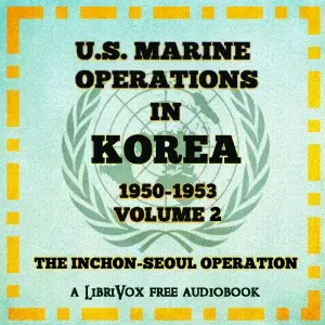 U.S. Marine Operations in Korea, 1950-1953, Volume 2: The Inchon-Seoul Operation