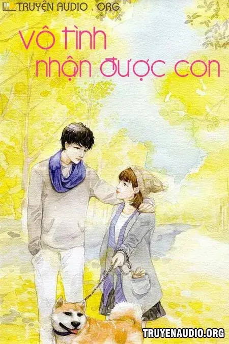 Vô Tình Nhận Được Con