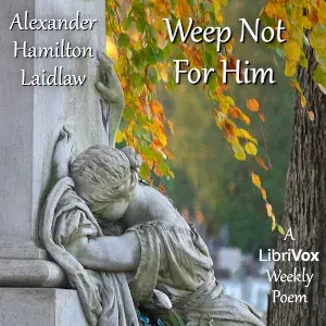 Weep Not For Him