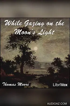 While Gazing on the Moon's Light