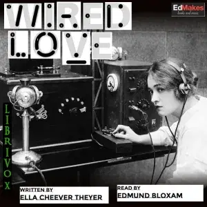 Wired Love: A Romance of Dots and Dashes