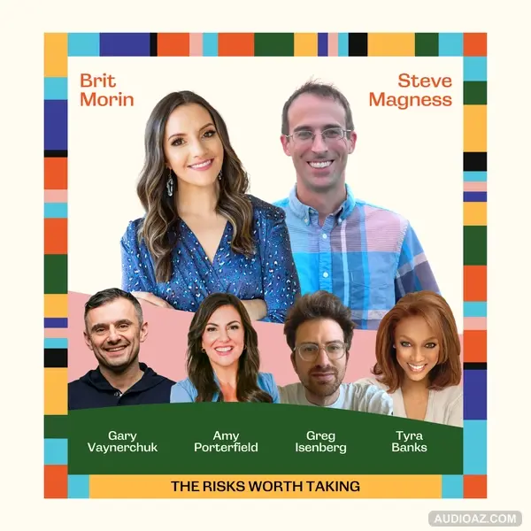 The Risks Worth Taking w/ Steve Magness, Gary Vaynerchuk, Tyra Banks, and others