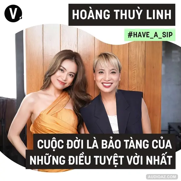 #71 Hoàng Thùy Linh: Cuộc đời là bảo tàng của những điều tuyệt vời nhất