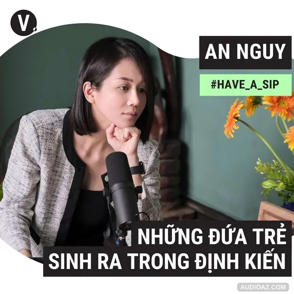 #83 An Nguy: Những đứa trẻ sinh ra trong định kiến