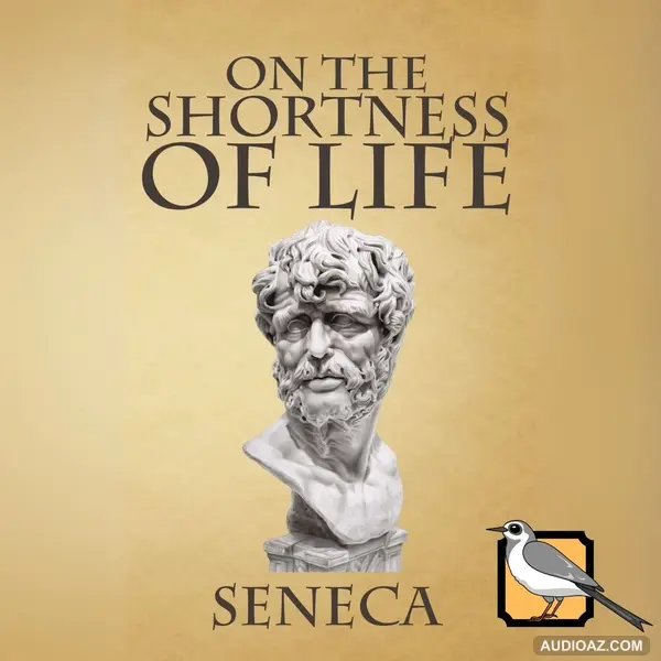 On the Shortness of Life (Seneca) | Full Audiobook