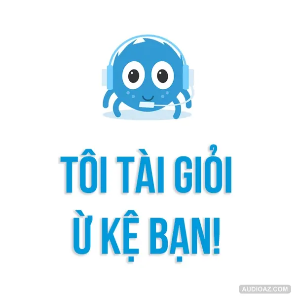 Phát Triển Bản Thân | TÔI TÀI GIỎI - Ừ KỆ BẠN! | SPIDERUM | NGUYỄN BẢO TRUNG