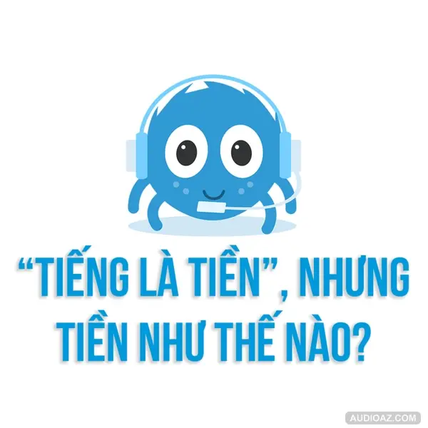 TIẾNG là TIỀN | SPIDERUM | Samurice | Kỹ năng tư duy