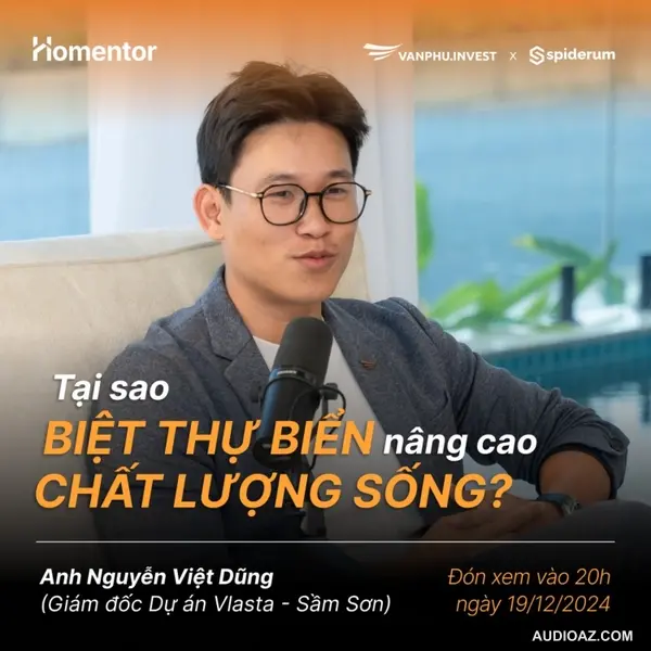 Tại sao biệt thự biển nâng cao chất lượng sống? | Nguyễn Việt Dũng #Homentor EP3 | VPI X Spiderum