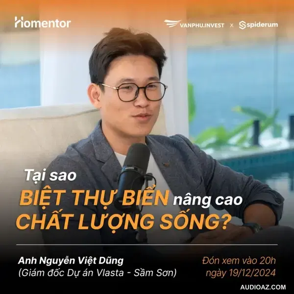 Tại sao biệt thự biển nâng cao chất lượng sống? | Nguyễn Việt Dũng #Homentor EP3 | VPI X Spiderum