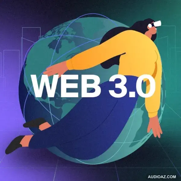 (P5) Web 3.0 là gì? Nó sẽ là tương lai của nhân loại? - Tất cả mọi thứ bạn cần phải biết về Crypto