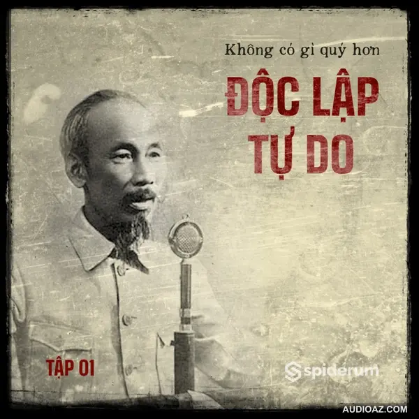 “LÀM GIÀU” KIỂU CỤ HỒ TẬP 01: KHÔNG CÓ GÌ QUÝ HƠN ĐỘC LẬP TỰ DO | Nguyễn Thành Nam | Cựu TGĐ FPT