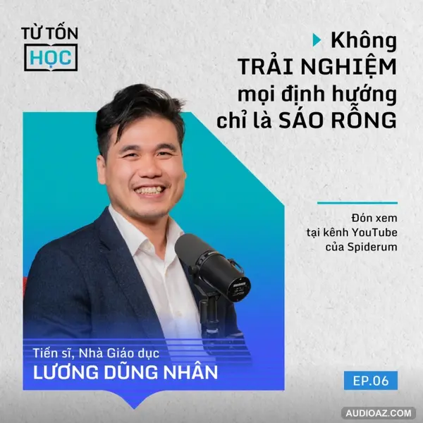 ĐỪNG định nghĩa bản thân BẰNG DANH TỪ | Lương Dũng Nhân, Nhà Giáo dục #TTH S1E6