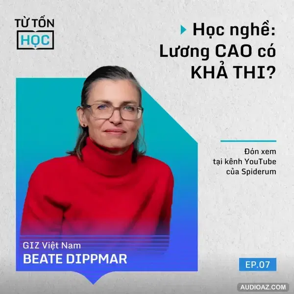 Học nghề: Lương CAO có KHẢ THI? | Beate Dippmar, GIZ Việt Nam | #TTH S1E7