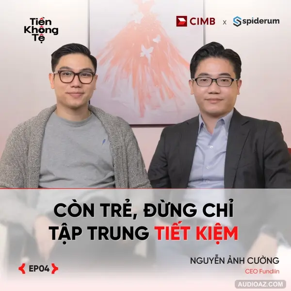 MUA TRƯỚC TRẢ SAU: Cạm bẫy hay Đòn bẩy? | Nguyễn Ảnh Cường - | Tiền Không Tệ EP 4 | Spiderum X CIMB