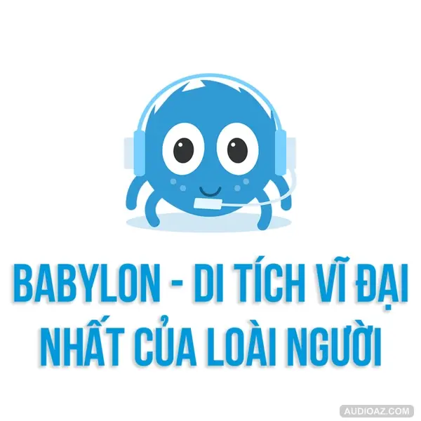 BABYLON - Chiến tranh HUỶ DIỆT Di tích VĨ ĐẠI NHẤT loài người | SPIDERUM | TRUÊ | Kinh tế xã hội