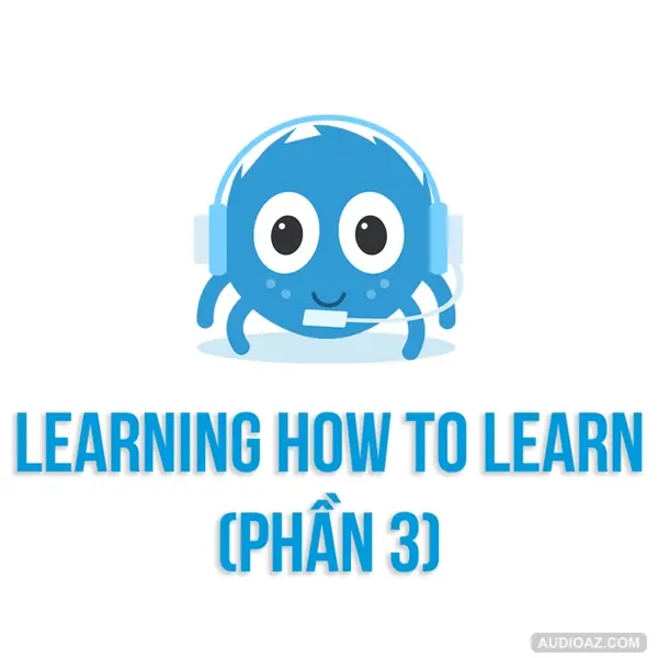 HỌC CÁCH HỌC TỪ COURSERA (PHẦN III) | SPIDERUM | Vu Pham | Phát triển bản thân