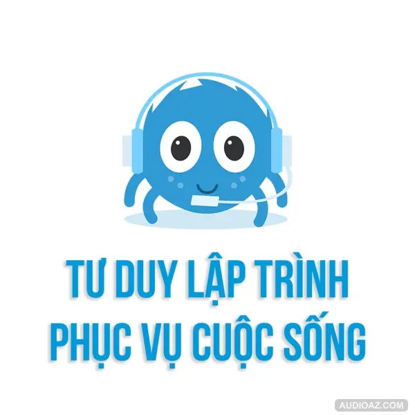 Giải quyết vấn đề trong cuộc sống bằng "TƯ DUY LẬP TRÌNH" | SPIDERUM | Hùng Vũ | Kỹ năng tư duy