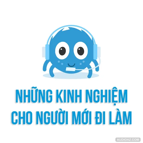 Những kinh nghiệm cho người mới đi làm | SPIDERUM | Khánh Nguyễn | Góc Hướng Nghiệp