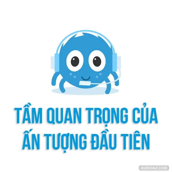 Tầm quan trọng của ấn tượng đầu tiên | SPIDERUM | Limitless | Phát triển bản thân