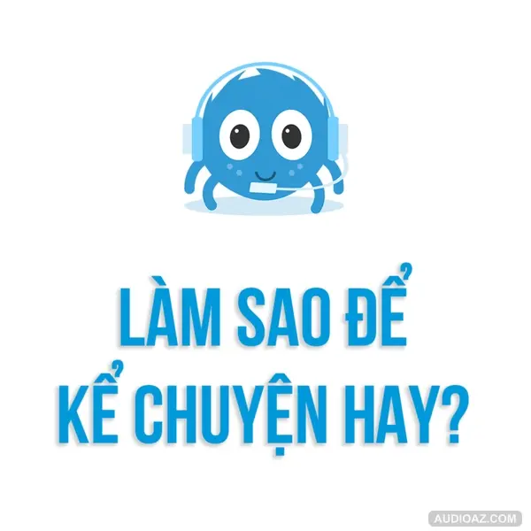 Phát Triển Bản Thân | Làm thế nào để Kể Một Câu Chuyện Hay? | SPIDERUM | ELBE040