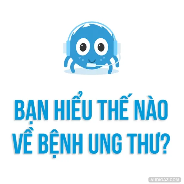 Kiến Thức Cuộc Sống | Bạn đã hiểu ĐÚNG về Bệnh Ung Thư? | SPIDERUM | HUSKYWANNAFLY