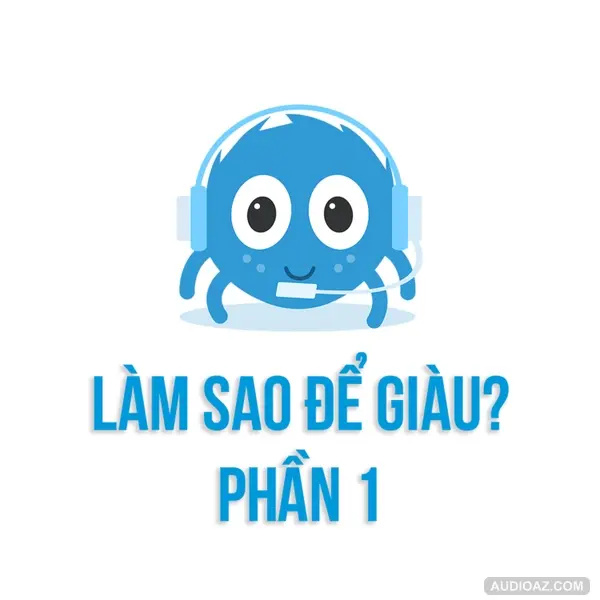 Làm sao để GIÀU (Phần 1) | SPIDERUM | HUSKYWANNAFLY | Cách Làm Giàu
