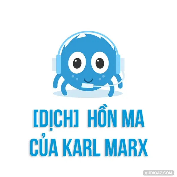 [DỊCH] Hồn ma của Karl Marx - Ronan de Calan | SPIDERUM | Chanhndh | Góc kể chuyện