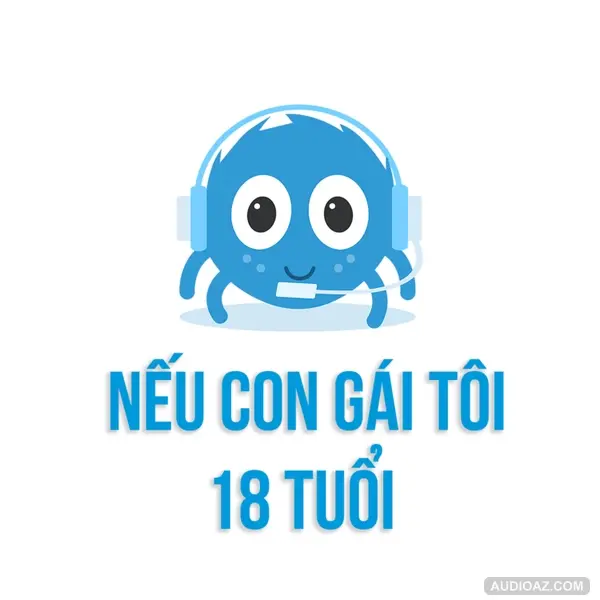 GỬI NHỮNG CÔ CON GÁI 18 TUỔI.. | SPIDERUM | HEX | Góc tâm sự