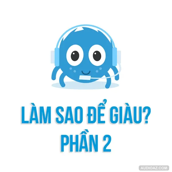 Làm sao để GIÀU (Phần 2) | SPIDERUM | HUSKYWANNAFLY | Cách Làm Giàu