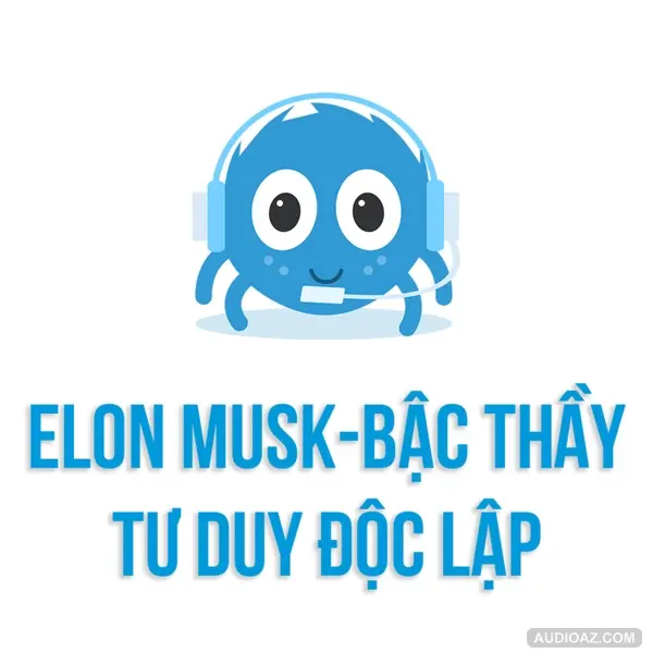 Elon Musk - Bậc thầy tư duy độc lập | SPIDERUM | Pandita | Kỹ năng tư duy