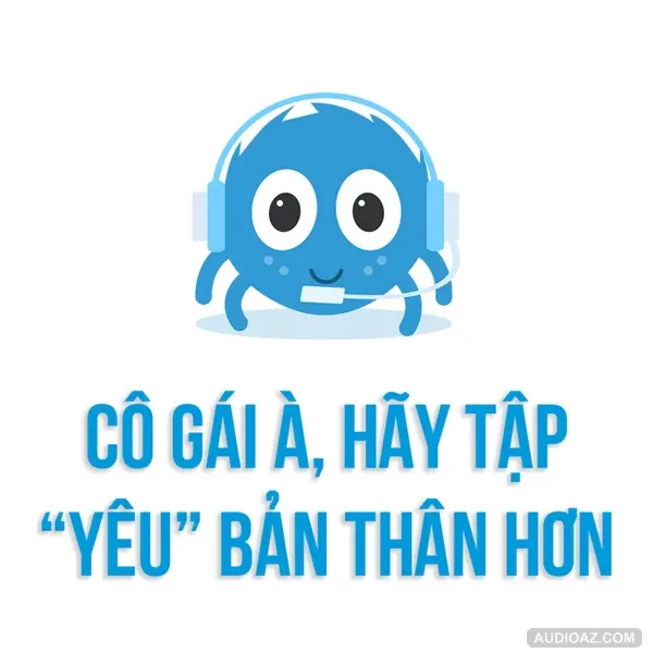 Con gái à, hãy tập “YÊU” bản thân hơn | SPIDERUM | .Ngưn. | Giáo dục giới tính
