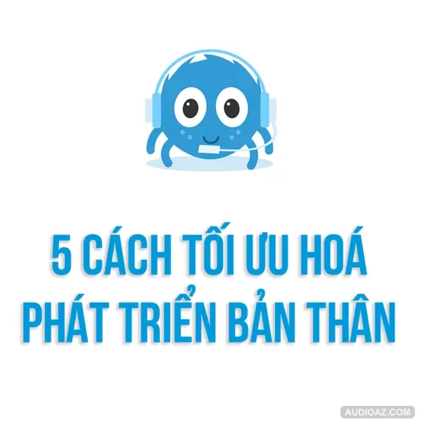 Phát Triển Bản Thân | Những phương pháp TỐI ƯU HOÁ phát triển bản thân | SPIDERUM | SCARLET