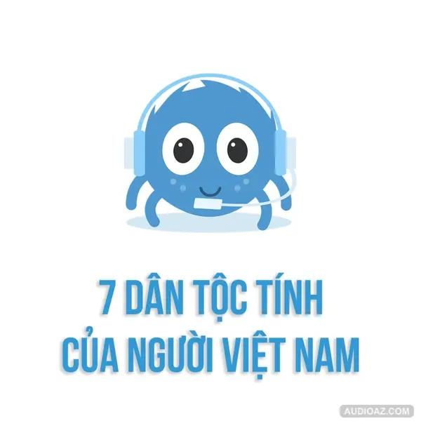7 "dân tộc tính" của người Việt Nam | SPIDERUM | SimpleMan | Lịch sử - văn hoá