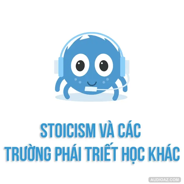 STOICISM và các trường phái triết học khác | SPIDERUM | Andy Luong | Phát triển bản thân