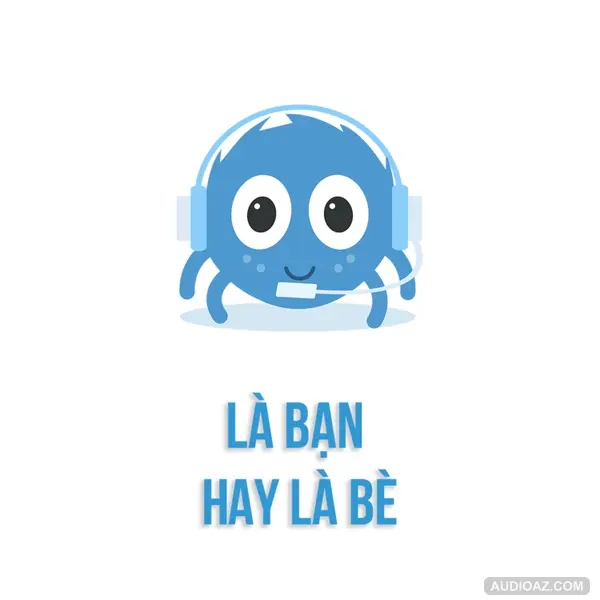 Là BẠN hay là BÈ? | SPIDERUM | Nguyễn Bảo Trung | Góc Drama