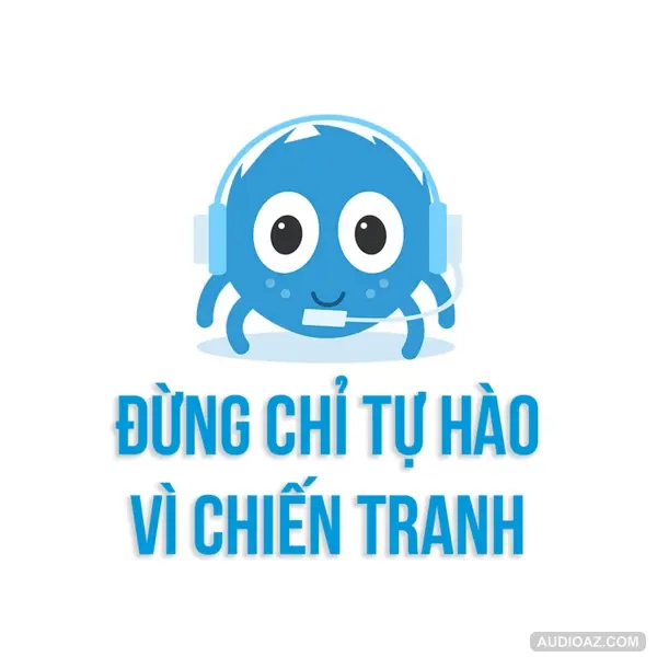Là người Việt Nam, đừng chỉ tự hào vì chiến tranh | SPIDERUM | WiKiWi | Kinh tế - Xã Hội