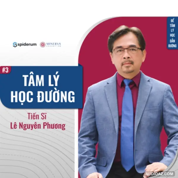 Tâm lý học đường | Spiderum & TS. Lê Nguyên Phương | Để Tâm Lý Học Dẫn Đường