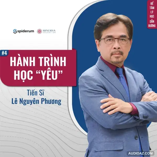 Tại sao cứ mải định nghĩa tình yêu? | Spiderum & TS. Lê Nguyên Phương | Để Tâm Lý Học Dẫn Đường